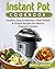 INSTANT POT COOKBOOK: Healthy, Easy & Delicious VEGETARIAN & VEGAN Recipes for Electric Pressure Cooker! (Vegan Cookbook - Instant Pot Vegetarian Cookbook -Electric pressure cooker cookbook 7)