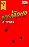 The Vagabond by Hyphen D. The Vagabond by Hyphen D.