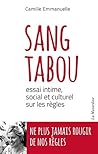 Sang tabou. Essai intime, social et culturel sur les règles Sang tabou. Essai intime, social et culturel sur les règles