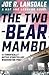 The Two-Bear Mambo by Joe R. Lansdale