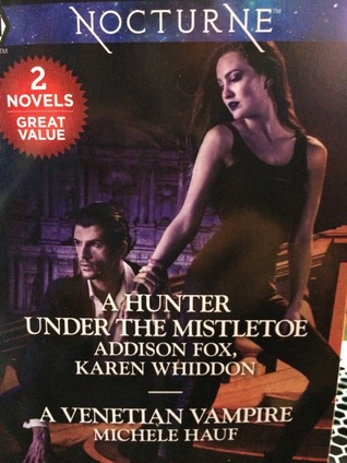 A Hunter Under The Mistletoe/A Venetian Vampire (Mass Market Paperback)