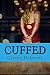 Cuffed: An Erotic Novel - Book One