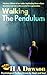 Walking The Pendulum