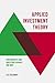 Applied Investment Theory: How Markets and Investors Behave, and Why