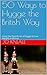 50 Ways to Hygge the British Way: Using the Danish Art of Hygge to Live Happily in Britain (How to Hygge the British Way)