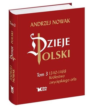 Królestwo zwycięskiego orła. Dzieje Polski 1340 - 1468 (Hardcover)