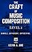 The Craft of Music Composition: Level 1
