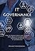 IT Governance: How to Reduce Costs and Improve Data Quality through the Implementation of IT Governance