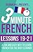3 Minute French: Lessons 19-21: A fun and easy way to learn French for the busy learner