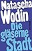 Die gläserne Stadt: Erzhlung (German Edition)