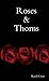 Rose & Thorns by Kayil Crow