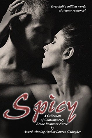 Spicy: A Collection of Contemporary Erotic Romance Novels