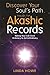 Discover Your Soul's Path Through the Akashic Records: Taking Your Life from Ordinary to ExtraOrdinary