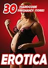 30 Hardcore Pregnancy Stories 30 Hardcore Pregnancy Stories