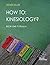 HOW TO: Kinesiology? Book 1...