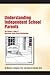 Understanding Independent School Parents: The Teacher's Guide to Successful Fami