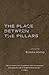 The Place Between the Pillars
