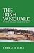 The Irish vanguard : the convicts of the Queen, Ireland to Botany Bay, 1791 / Barbara Hall