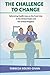 The Challenge to Change: Reforming Health Care on the Front Line in the United States and the United Kingdom (The Culture and Politics of Health Care Work)