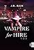 Vampire For Hire - la trilogie