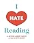 I Hate Reading: How to Get Through 20 Minutes of Reading Without Really Reading