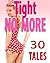 Tight NO More! 30 Short Stories (Romance Bundle Collection)