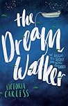 The Dream Walker by Victoria Carless