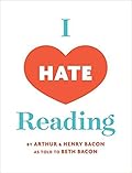 I Hate Reading: How To Get Through 20 Minutes of Reading Without Really Reading