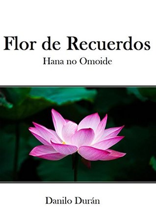 Flor de Recuerdos - Hana no Omoide: 24 Tankas (Spanish Edition)