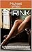 Shrink: Lydia the Sexy Psychologist (Unstoppable Mind Control Book 13)