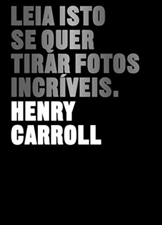 Leia isto se quer tirar fotos incríveis (Portuguese Edition)