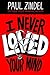 I Never Loved Your Mind (Paul Zindel Classic Novels)