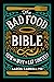 The Bad Food Bible: How and...