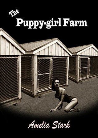 The Puppy-girl Farm: An Erotic Interracial Story (Puppy Farm Book 1)