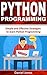 Python Programming: Simple and Effective Strategies to learn Python Programming(Learn Coding Fast, Python Programming, Essential Steps- Book 3)