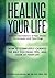 Healing Your Life: A Supera...