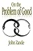 on the problem of good