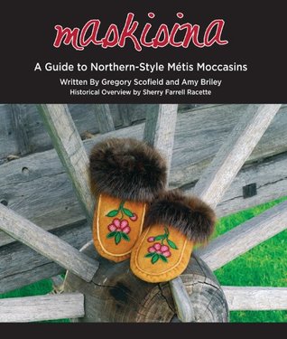 maskisina: A Guide to Northern-Style Métis Moccasins (Spiral-bound)