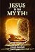 Jesus is No Myth!: The Fingerprints of God on the Gospels