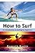 How to Surf by Kenneth Martin