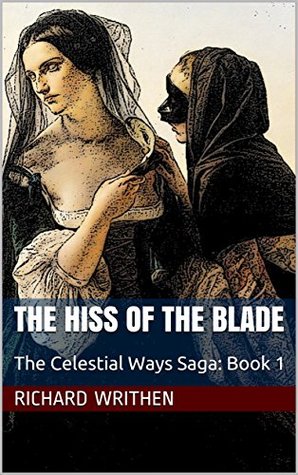 The Hiss of the Blade (The Celestial Ways Saga #1)