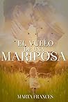 El vuelo de una mariposa by Marta Francés