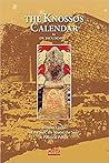 The Knossos Calendar: Minoan Cycles of the Sun, the Moon, the Soul & Political Power