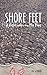 Shore Feet : A Blister Unde...