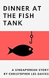 DINNER AT THE FISHTANK by Christopher Lee-Davies