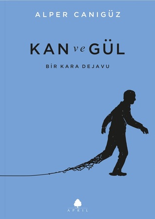 Books Free Kan ve Gül: Bir Kara Dejavu Download
