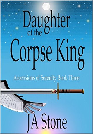 Daughter of the Corpse King (Ascensions of Serenity, #3)