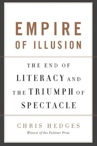 Empire of Illusion: The End of Literacy and the Triumph of Spectacle