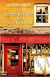 La petite librairie des gens heureux by Veronica Henry