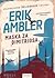 Maska za Dimitriosa by Eric Ambler